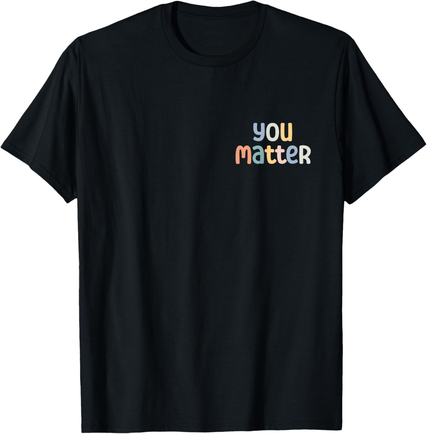 You Matter Dear Person Behind Me You Are Amazing Beautiful T-Shirt - T-Shirt | Black
