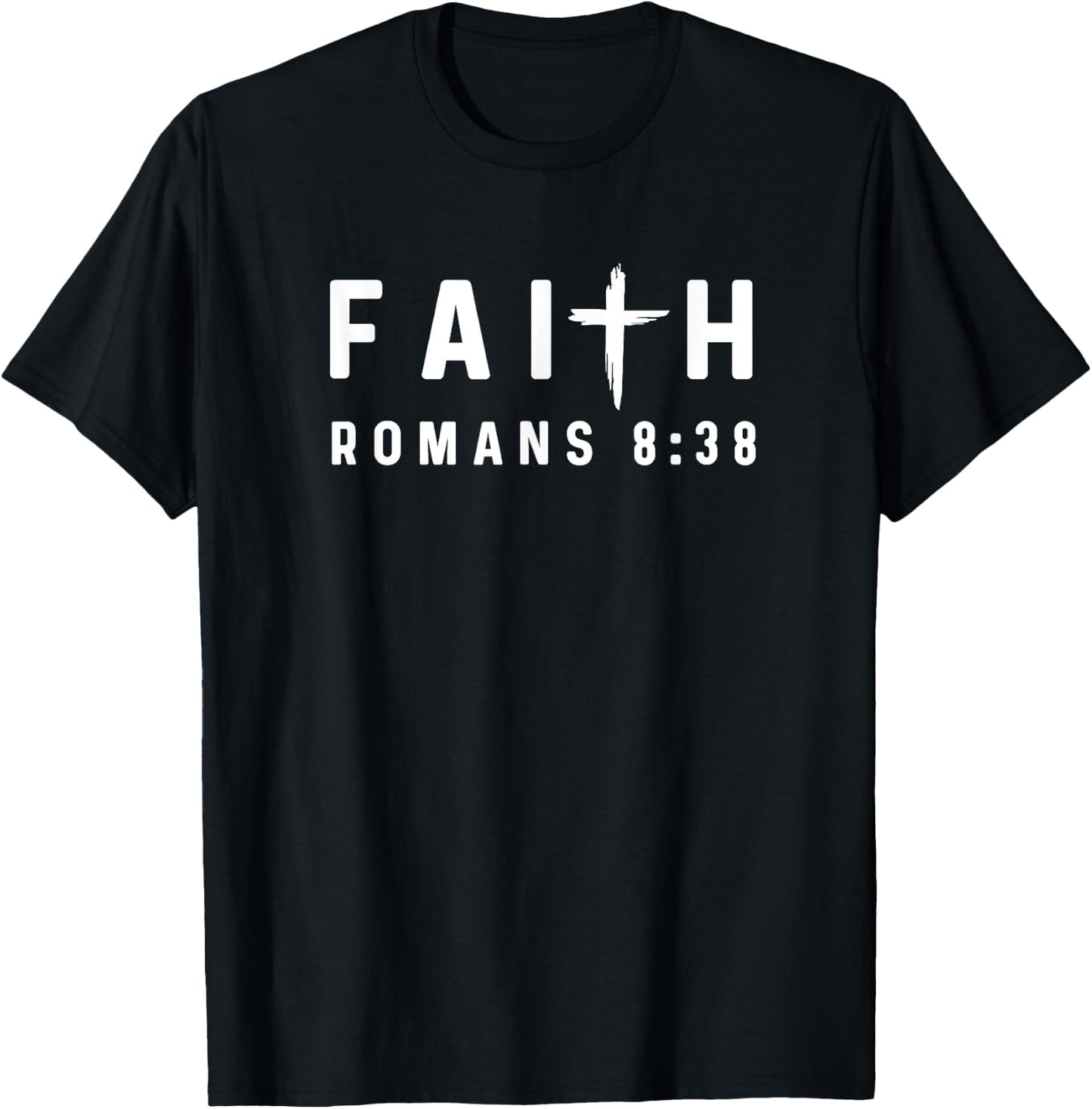 Romans 8:38 8 38 Faith - God Jesus Religious Christian T-Shirt - T-Shirt | Black