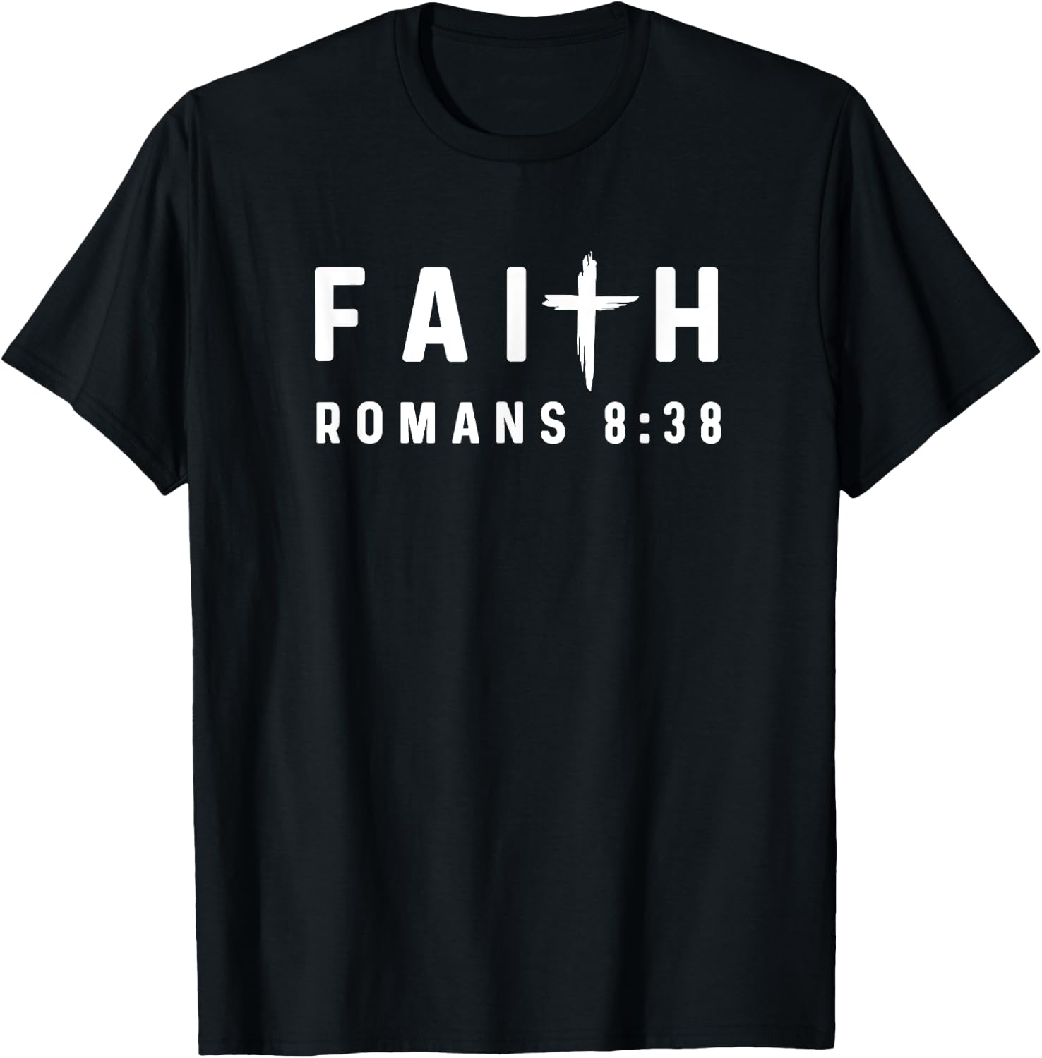 Romans 8:38 8 38 Faith - God Jesus Religious Christian T-Shirt - T-Shirt | Black