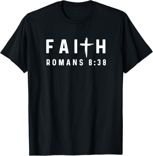 Romans 8:38 8 38 Faith - God Jesus Religious Christian T-Shirt - T-Shirt | Black