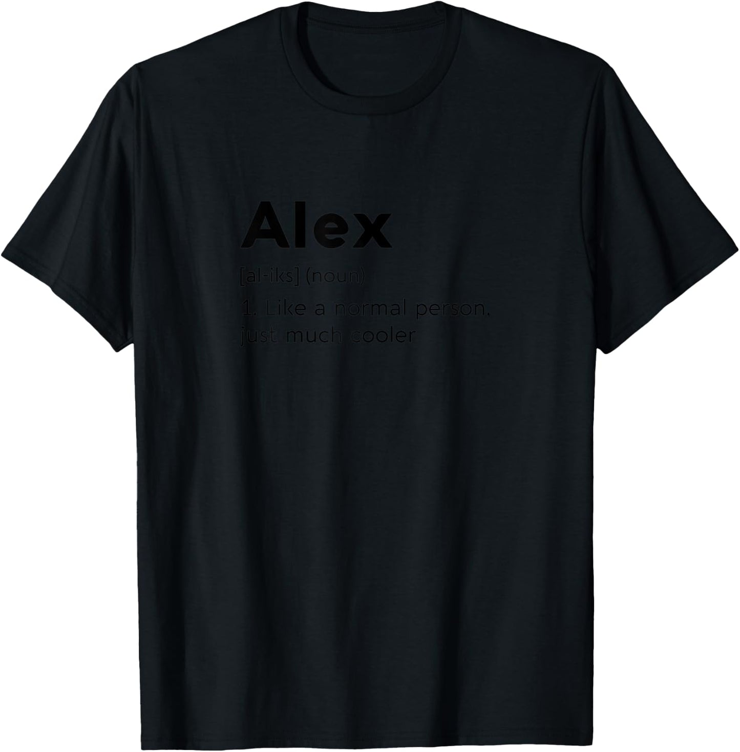 Alex Name Definition Girl Woman Personalized Funny Cool T-Shirt - T-Shirt | Black