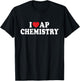 I Love AP Chemistry I Heart AP Chemistry Teacher Student Women Kids T-Shirt - T-Shirt | Black
