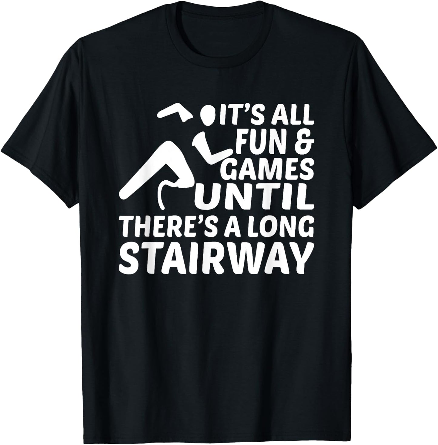 Amputee Its all fun games until long stairway Leg Prosthetic T-Shirt - T-Shirt | Black