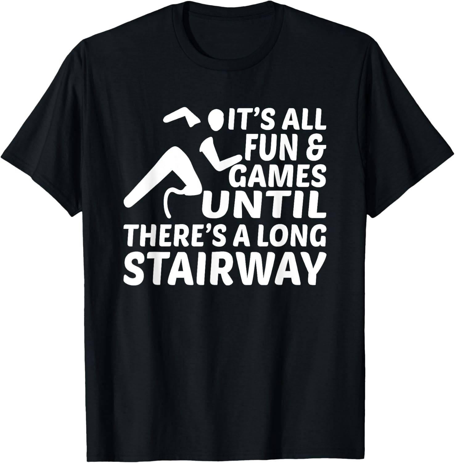 Amputee Its all fun games until long stairway Leg Prosthetic T-Shirt - T-Shirt | Black