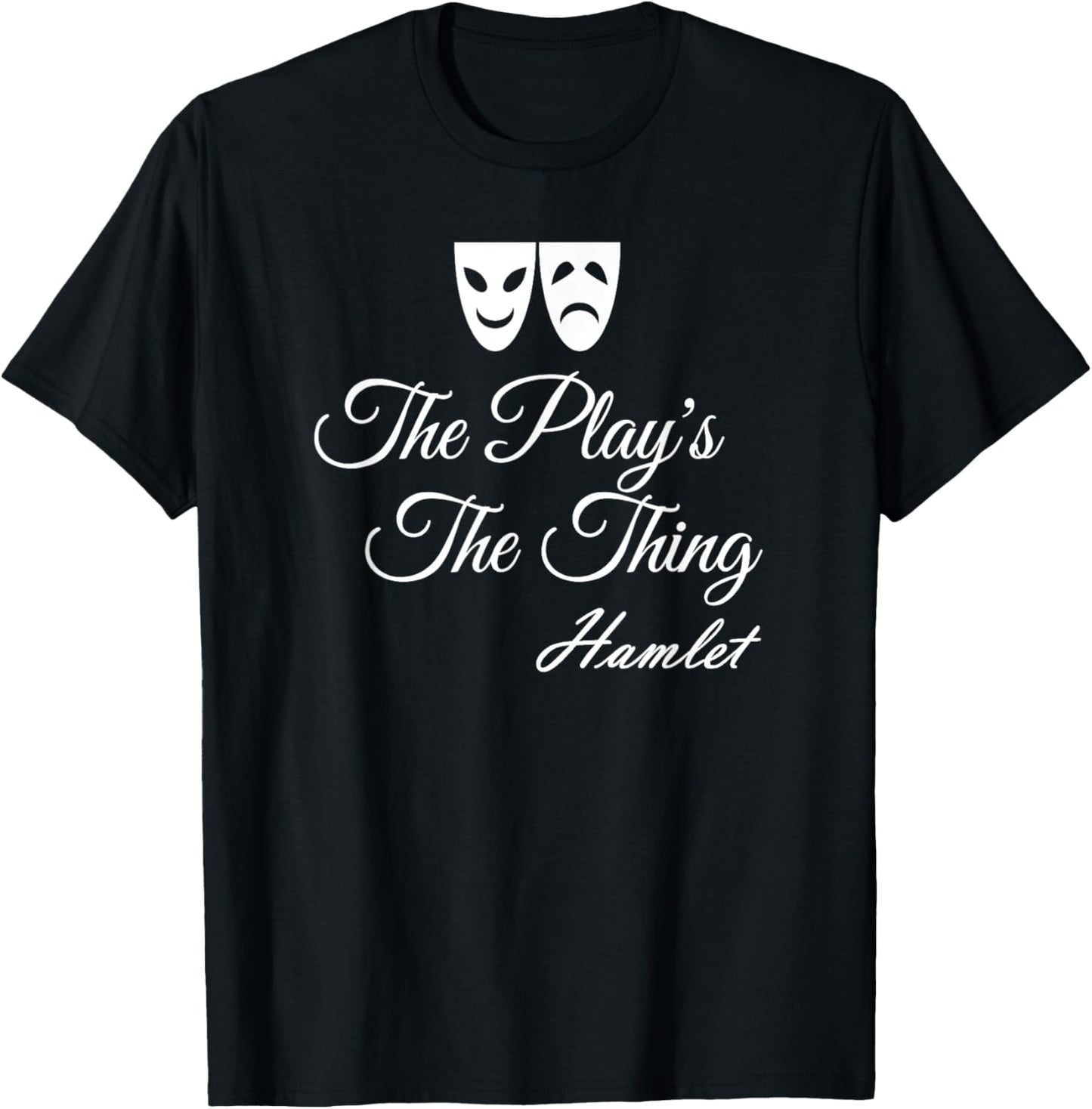 The Play's The Thing Hamlet T-Shirt - T-Shirt | Black