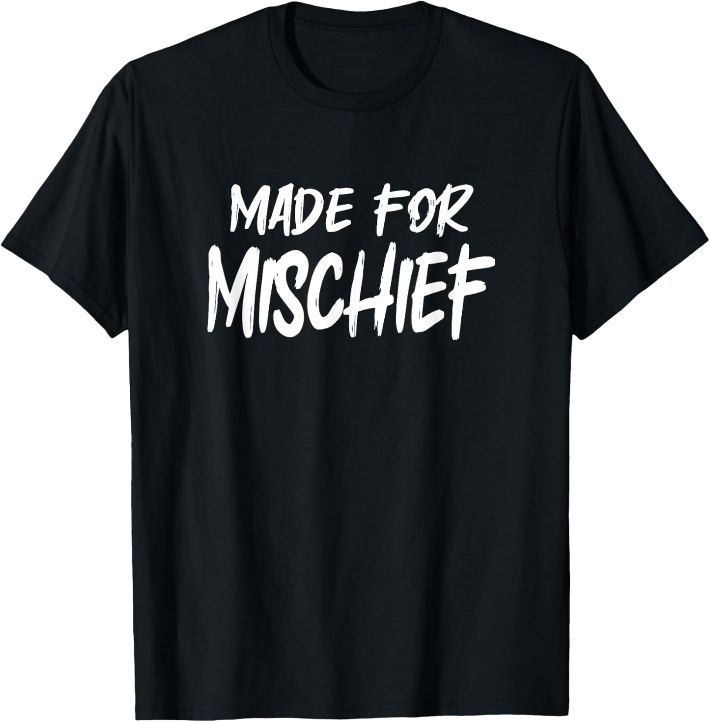 Made For Mischief - White Letters T-Shirt - T-Shirt | Black