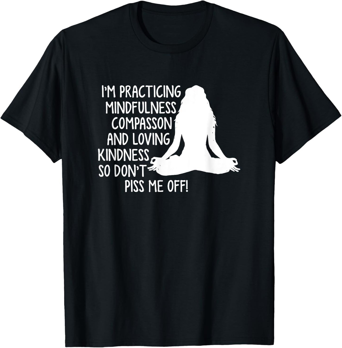 I'm practicing mindfulness compassion T-Shirt - T-Shirt | Black