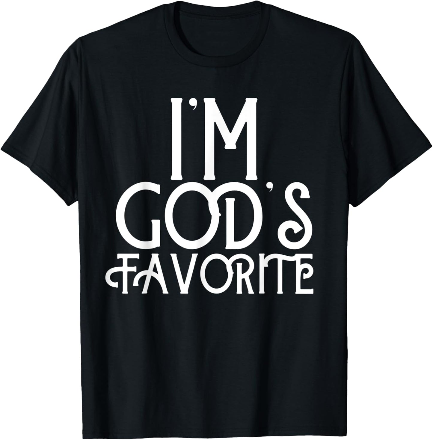 I'm God's Favorite Gift Gods Favorite for Christian T-Shirt - T-Shirt | Black