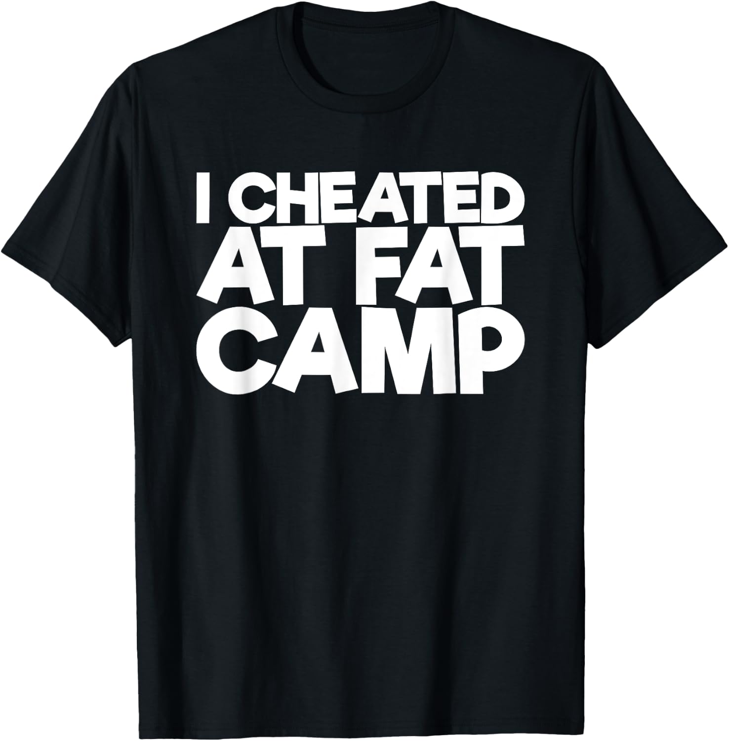 I Cheated At Fat Camp T-Shirt - T-Shirt | Black