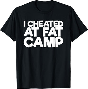 I Cheated At Fat Camp T-Shirt - T-Shirt | Black