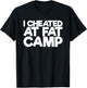 I Cheated At Fat Camp T-Shirt - T-Shirt | Black