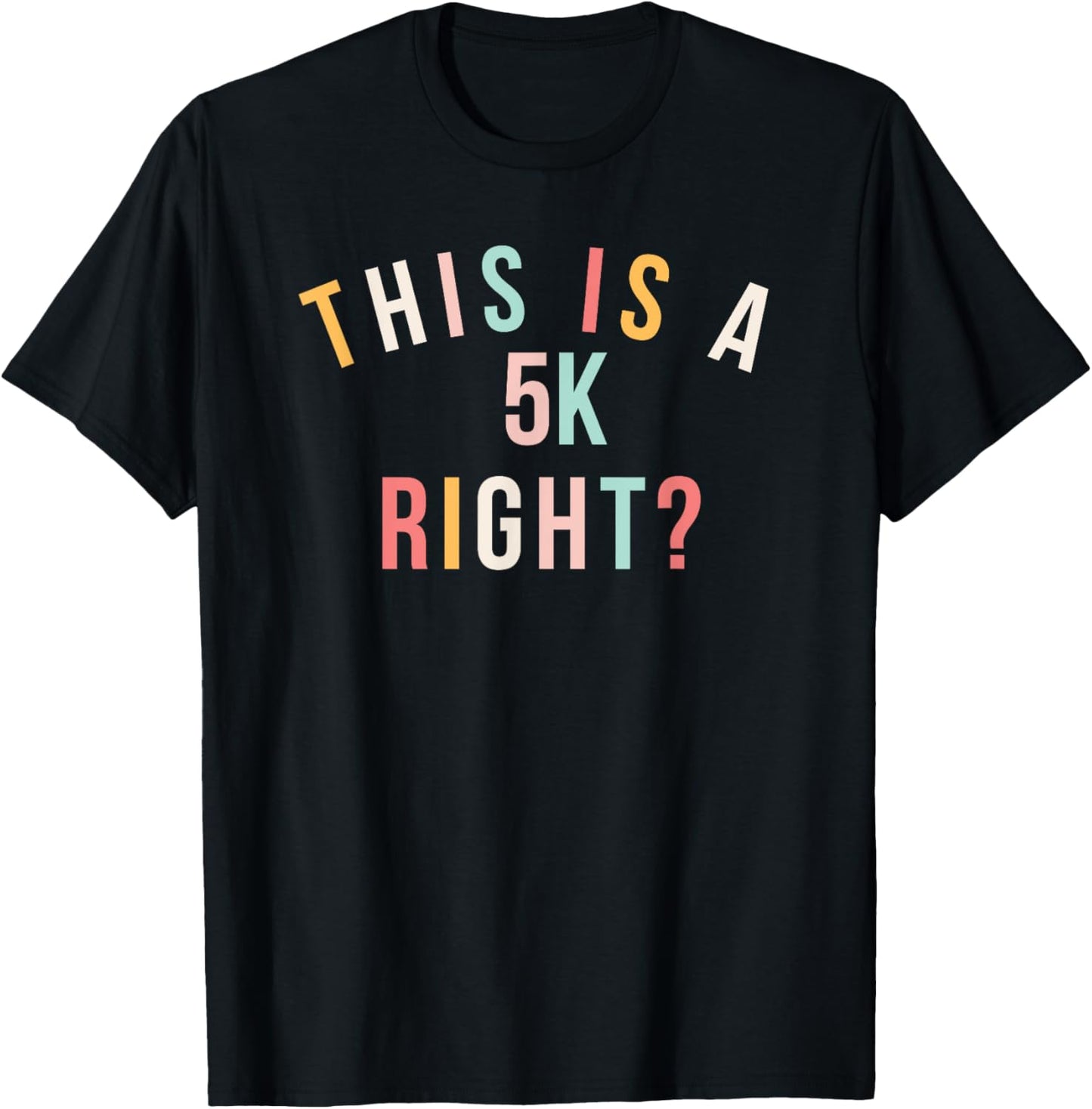 Cute marathon run This is a 5k right? running race T-Shirt - T-Shirt | Black
