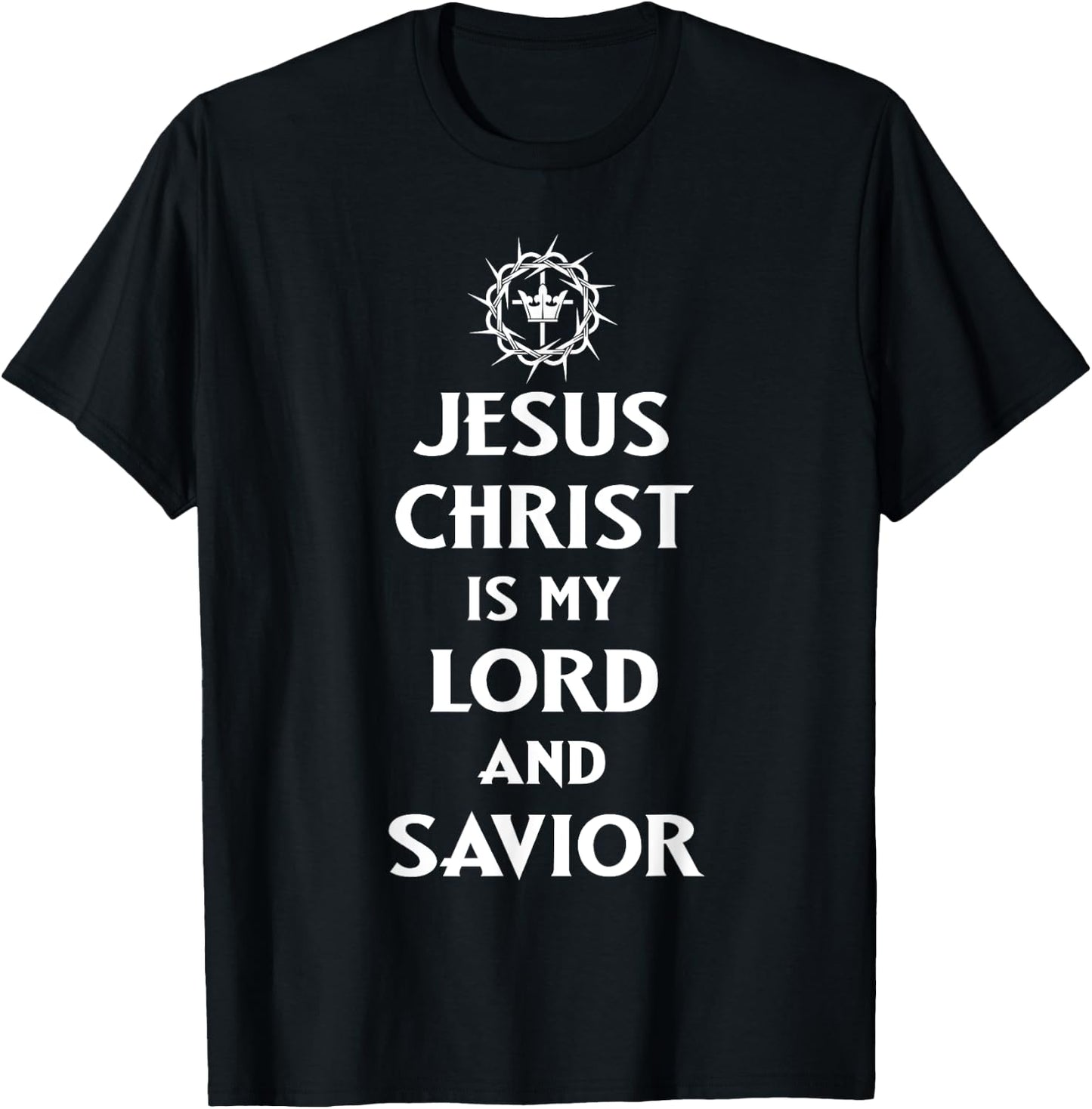 Jesus Christ is my Lord and Savior, Christian Catholic Faith T-Shirt - T-Shirt | Black