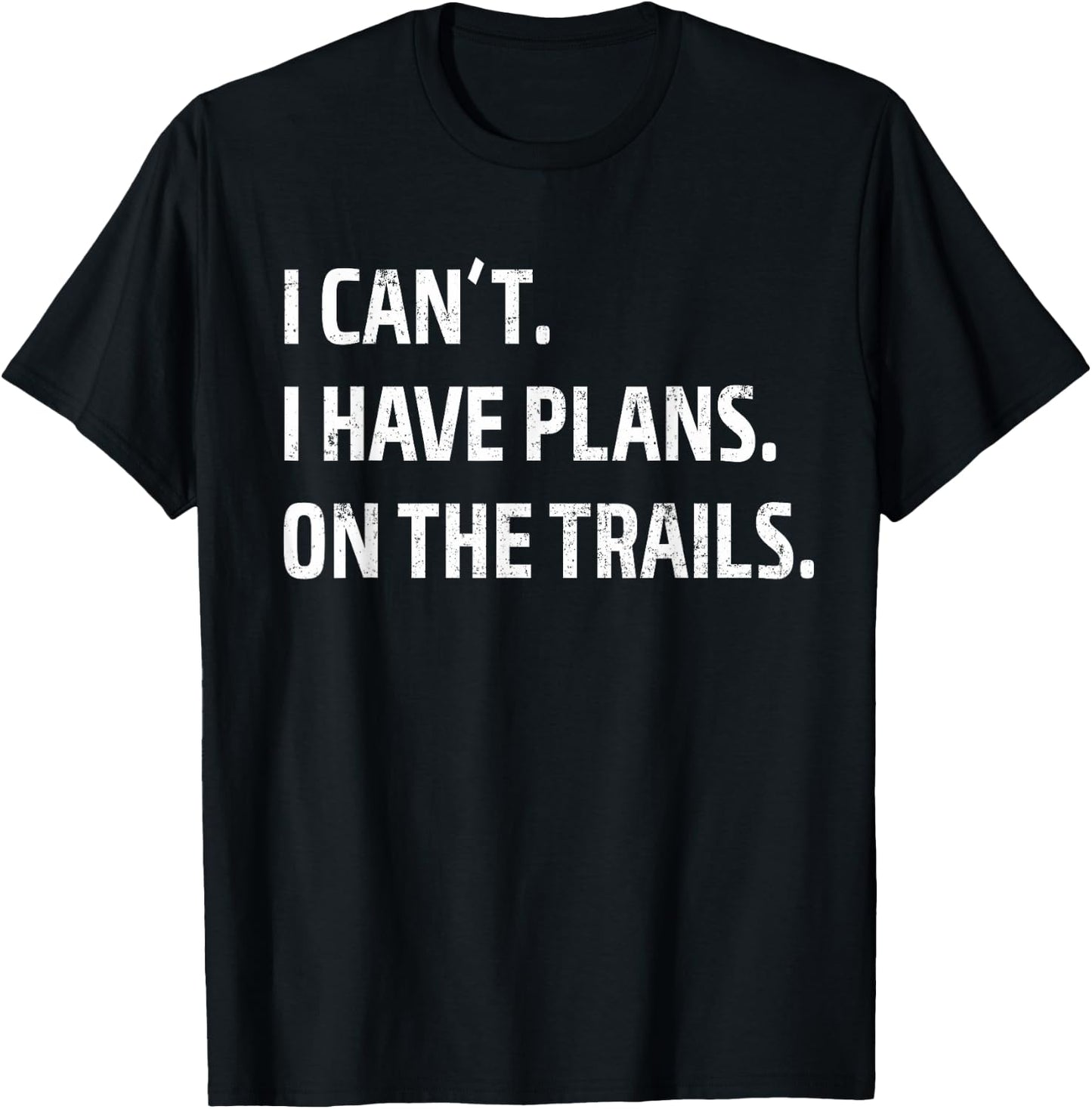 I Have Plans On The Trails - Mountain Bike MTB T-Shirt - T-Shirt | Black