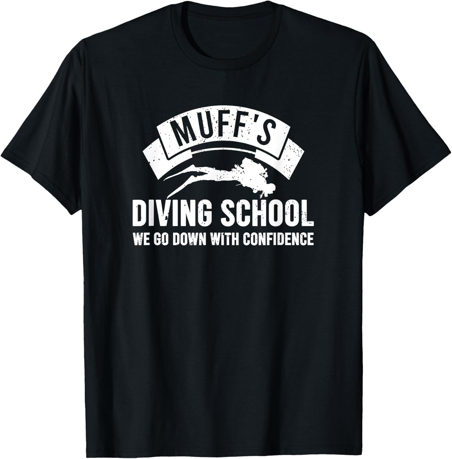 Muffs Diving School Funny Diver Humor With Confidence T-Shirt - T-Shirt | Black
