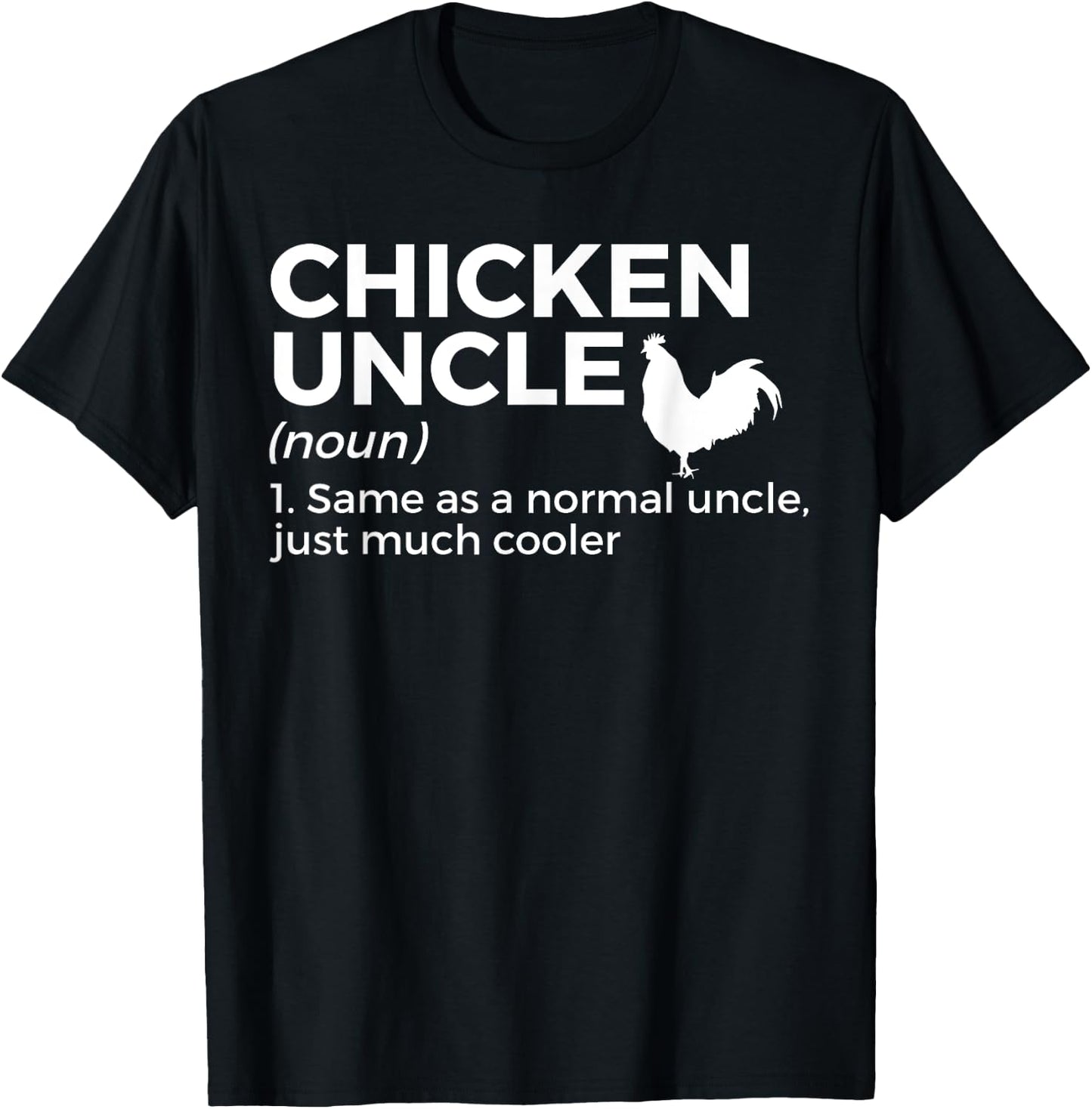 Chicken Uncle Definition For Chicken Lover Funny Farmer T-Shirt - T-Shirt | Black