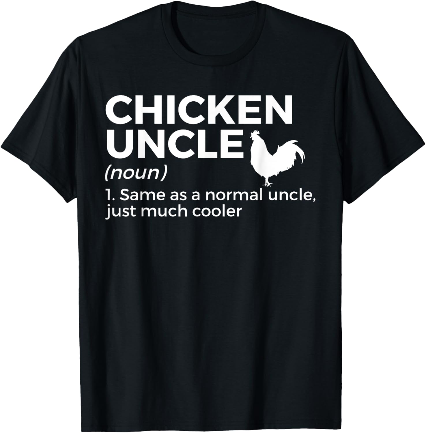 Chicken Uncle Definition For Chicken Lover Funny Farmer T-Shirt - T-Shirt | Black