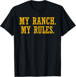 My Ranch My Rules Funny Quote T-Shirt - T-Shirt | Black