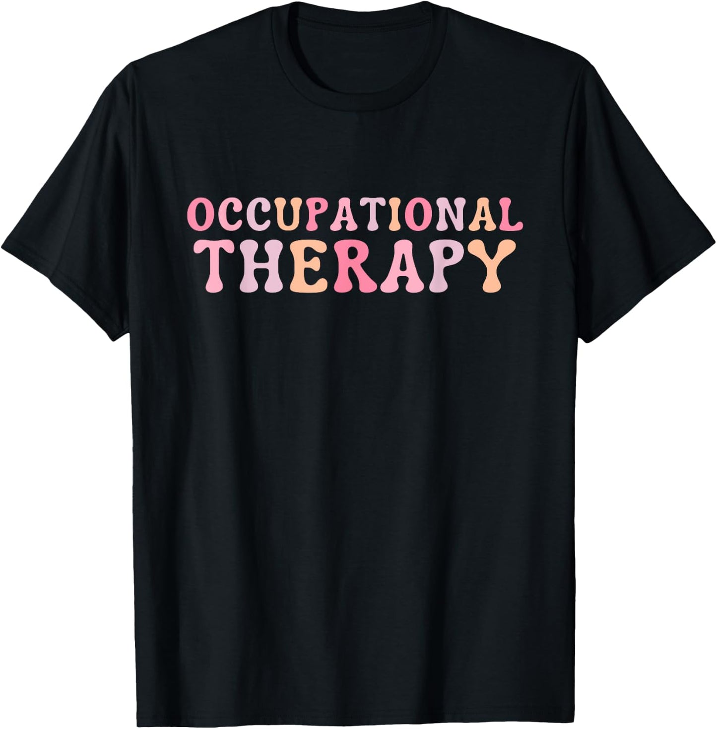 Occupational Therapy Occupational Therapist OT T-Shirt - T-Shirt | Black