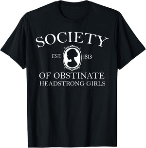 Society of obstinate headstrong girl T-Shirt - T-Shirt | Black