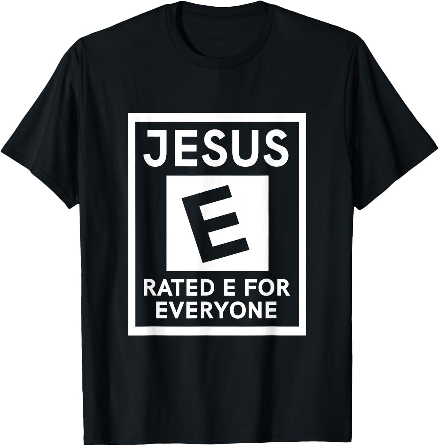 Jesus Rated E For Everyone T-Shirt - T-Shirt | Black