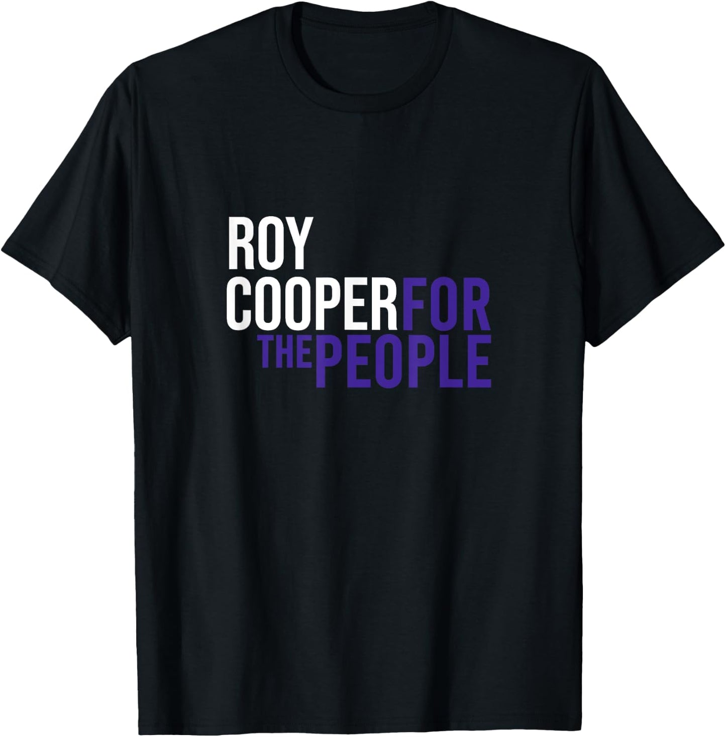 Roy Cooper For The People | Liberal Democrat USA T-Shirt - T-Shirt | Black