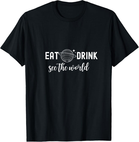 Eat Drink See the World Drink Around the World Vacation T-Shirt - T-Shirt | Black