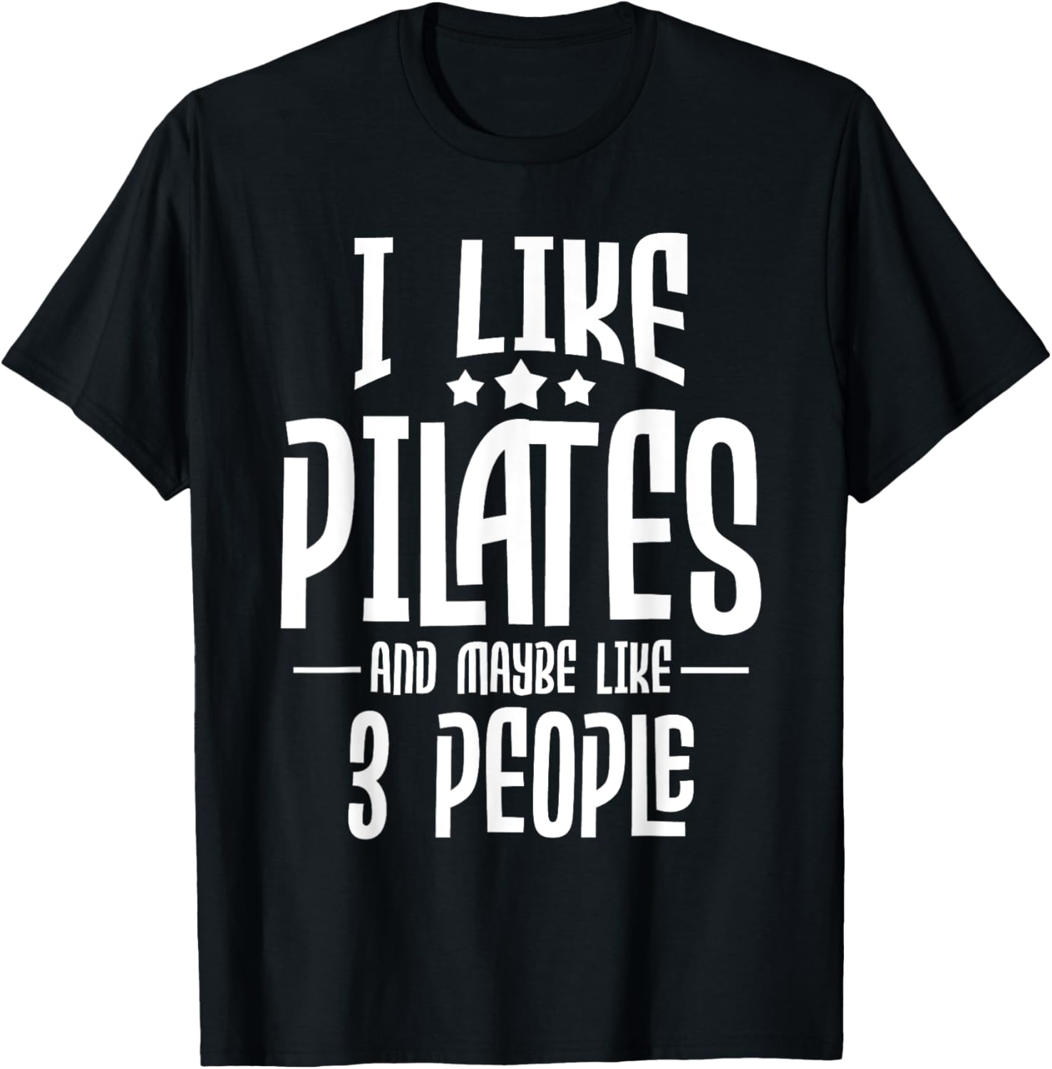 I Like Pilates And Maybe Like 3 People - Gym Fitness Coach T-Shirt - T-Shirt | Black