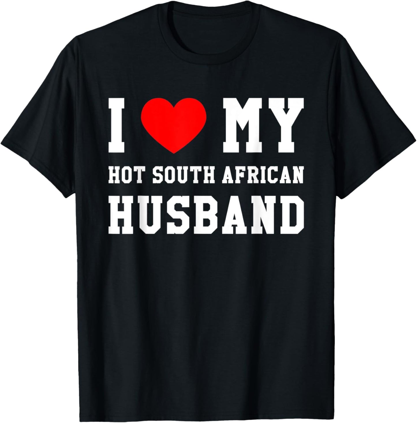 I Love My Hot South African Husband Red Heart T-Shirt - T-Shirt | Black