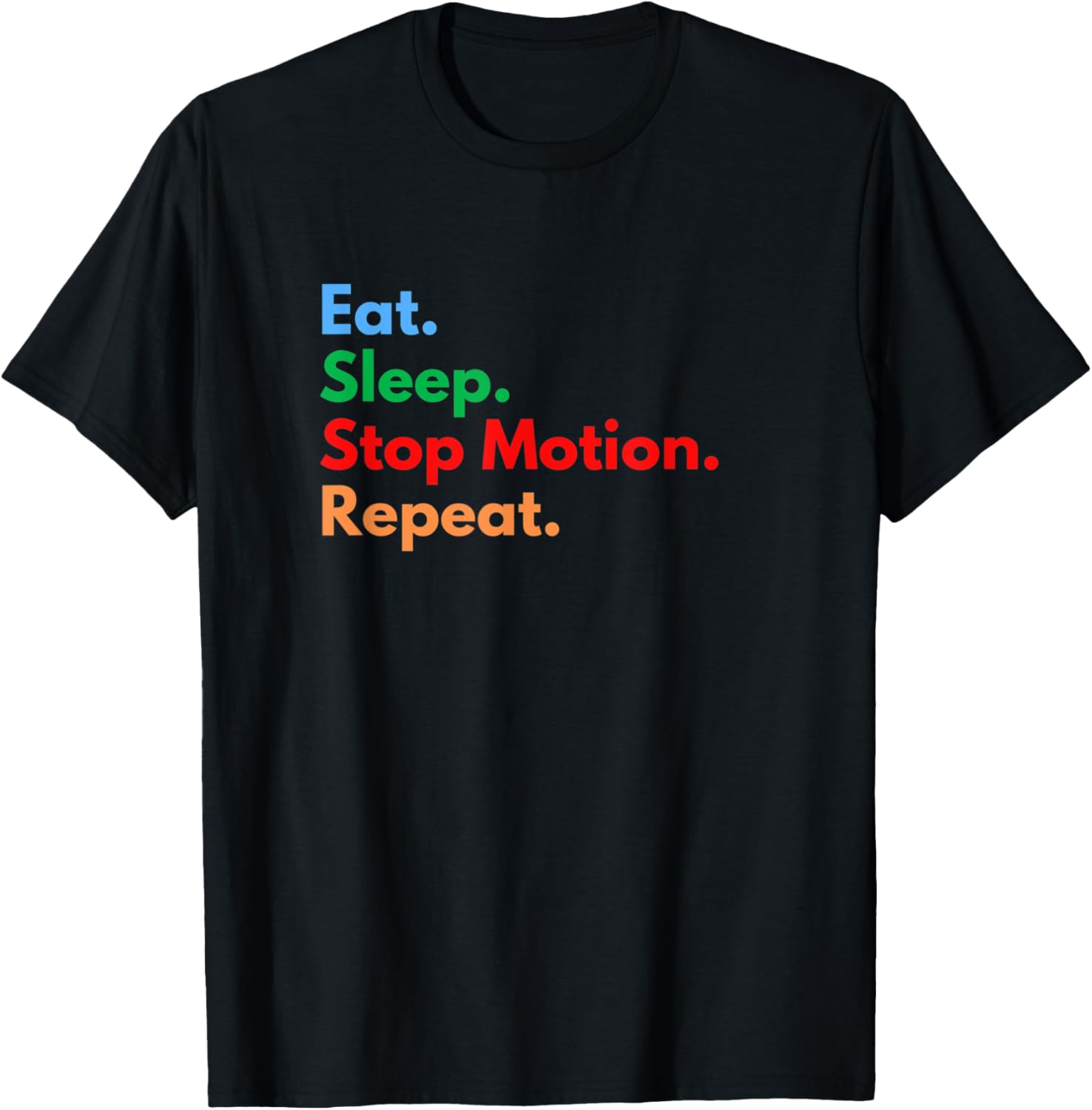 Eat Sleep Stop Motion Repeat for Stop Motion Movie Lovers T-Shirt - T-Shirt | Black