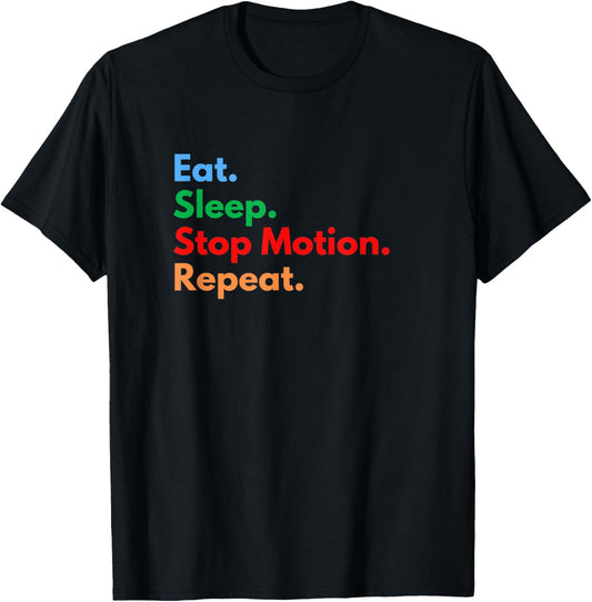 Eat Sleep Stop Motion Repeat for Stop Motion Movie Lovers T-Shirt - T-Shirt | Black