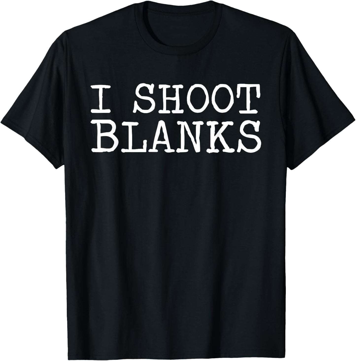 I Shoot Blanks Funny Vasectomy T-Shirt - T-Shirt | Black