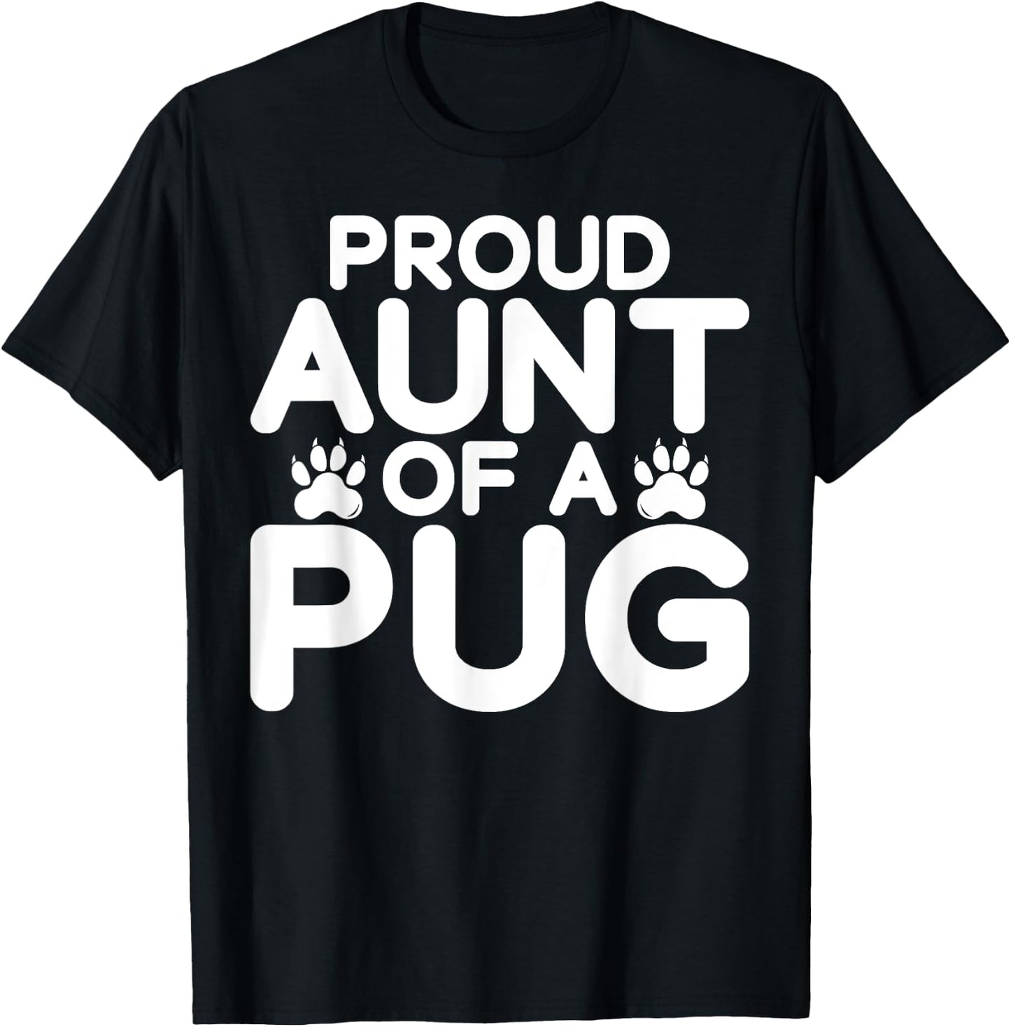 Proud Aunt of a Pug Aunt T-Shirt - T-Shirt | Black