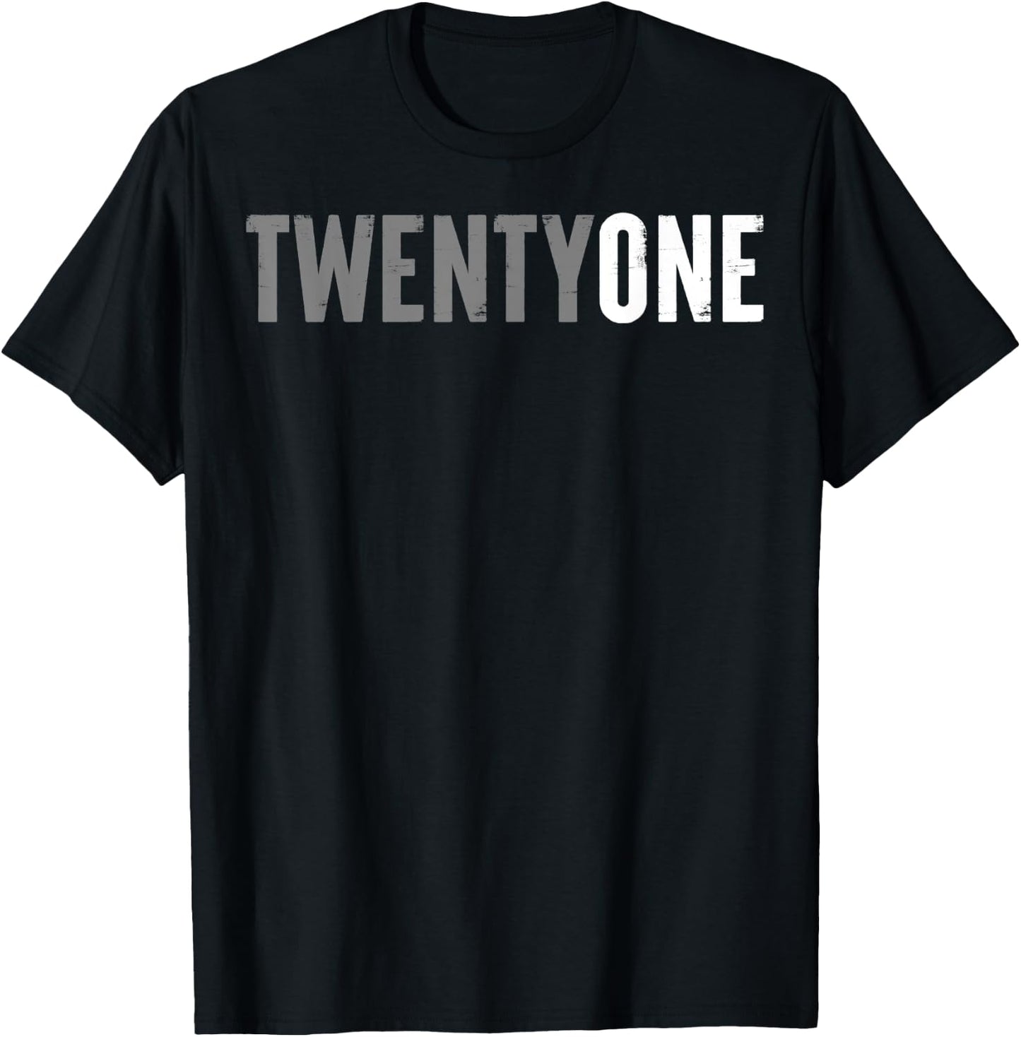 Twenty-One Years Old or 21st Birthday ideas and her T-Shirt - T-Shirt | Black