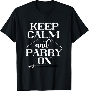 Fencing Keep Calm And Parry On Epee Fencing Combat Sport T-Shirt - T-Shirt | Black