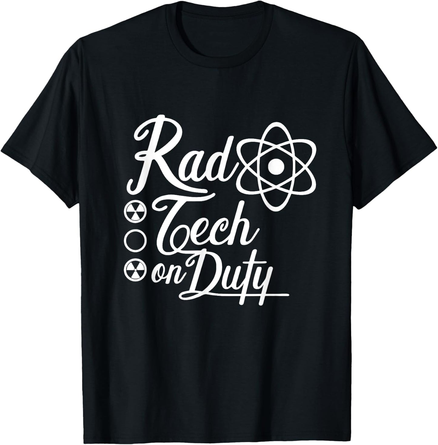 Rad Tech on Duty Radiologist Technician Radiology Tech T-Shirt - T-Shirt | Black