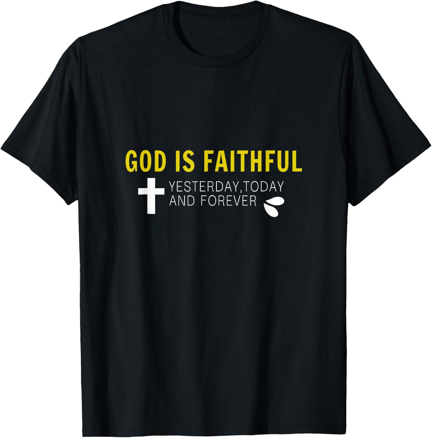 A Beautiful Christian Message God Is Faithful T-Shirt - T-Shirt | Black