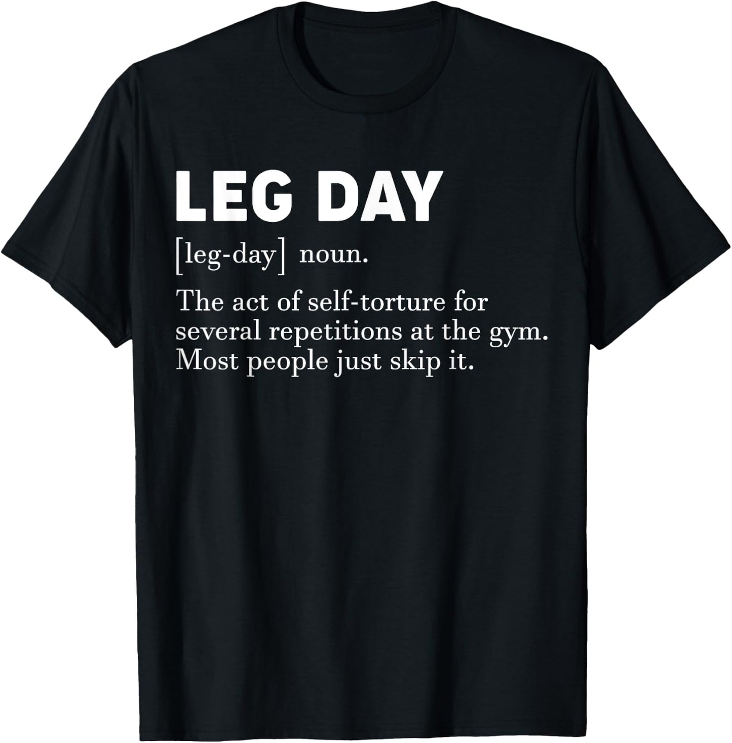 Leg Day Definition Funny Gym Workout Apparel T-Shirt - T-Shirt | Black