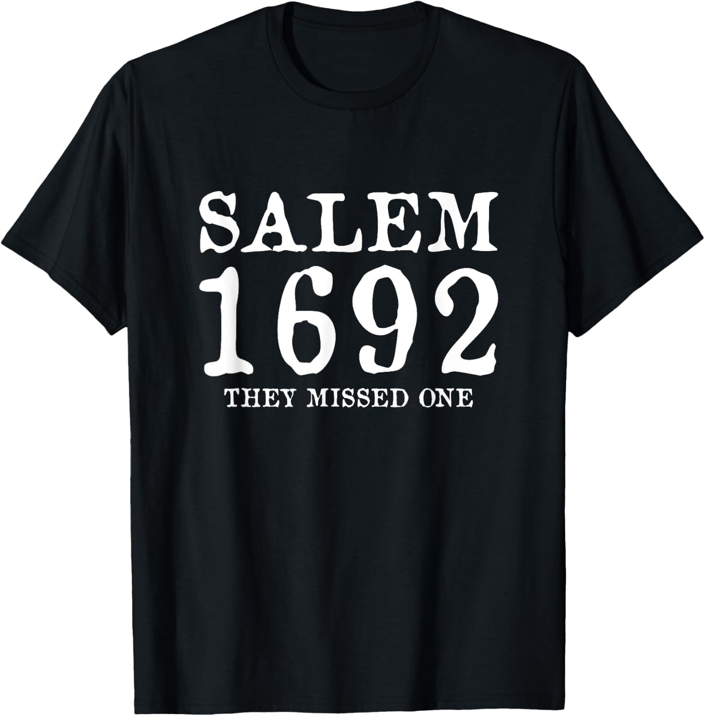 Salem 1692 They Missed One T-Shirt - T-Shirt | Black