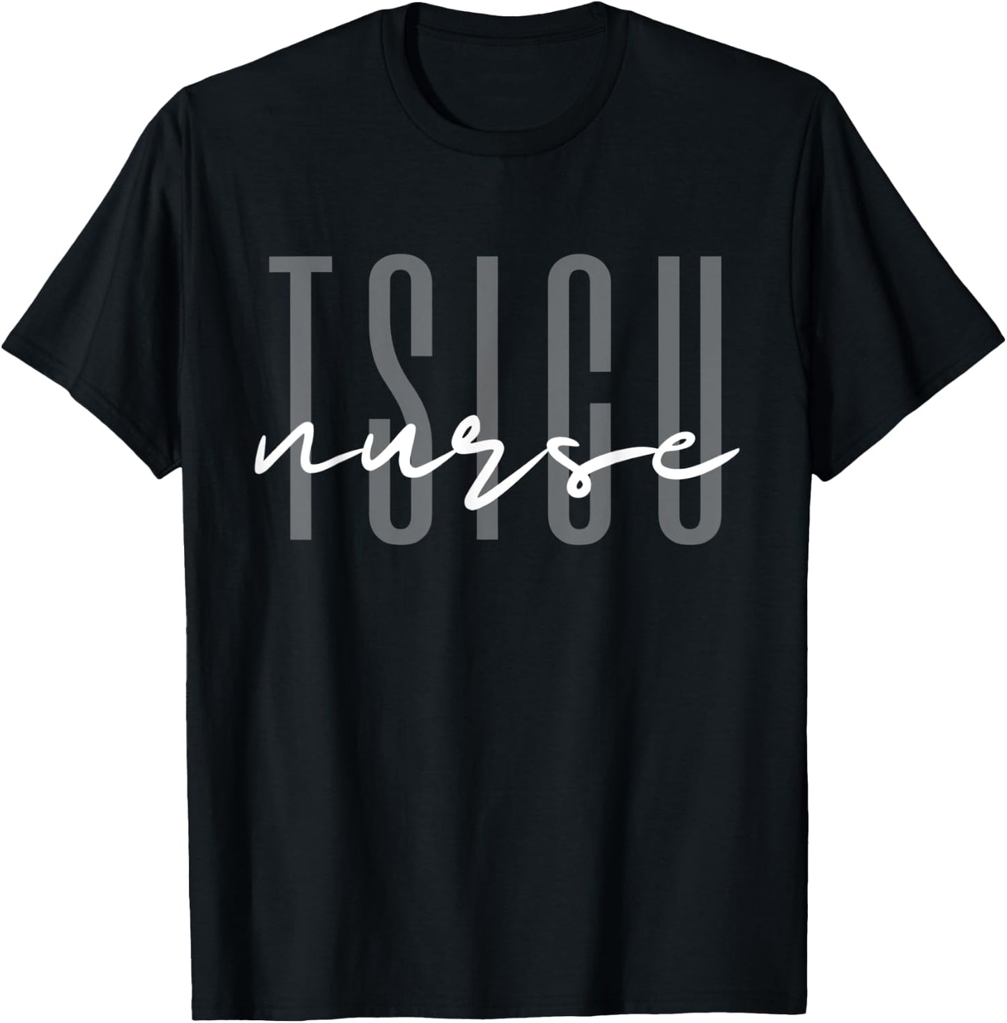 TSICU Trauma Surgical Intensive Care Unit Nurse ER T-Shirt - T-Shirt | Black