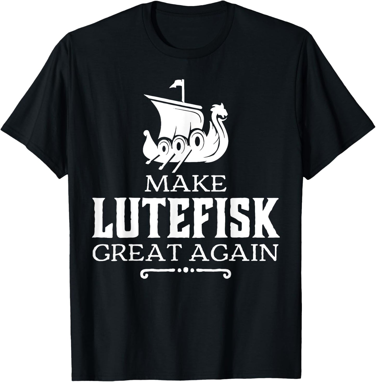 Make Lutefisk Great Again T-Shirt - T-Shirt | Black