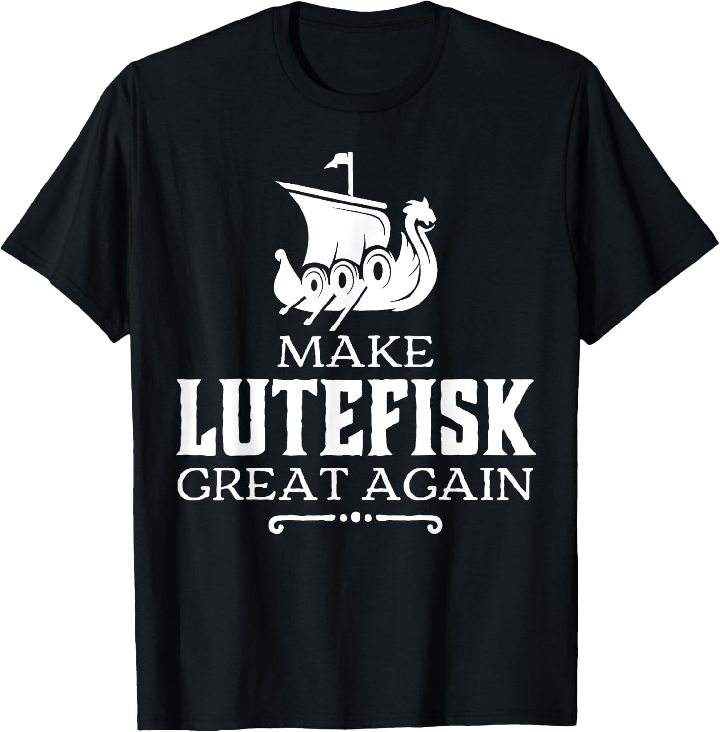 Make Lutefisk Great Again T-Shirt - T-Shirt | Black
