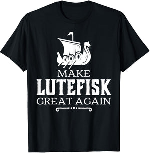Make Lutefisk Great Again T-Shirt - T-Shirt | Black