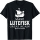 Make Lutefisk Great Again T-Shirt - T-Shirt | Black