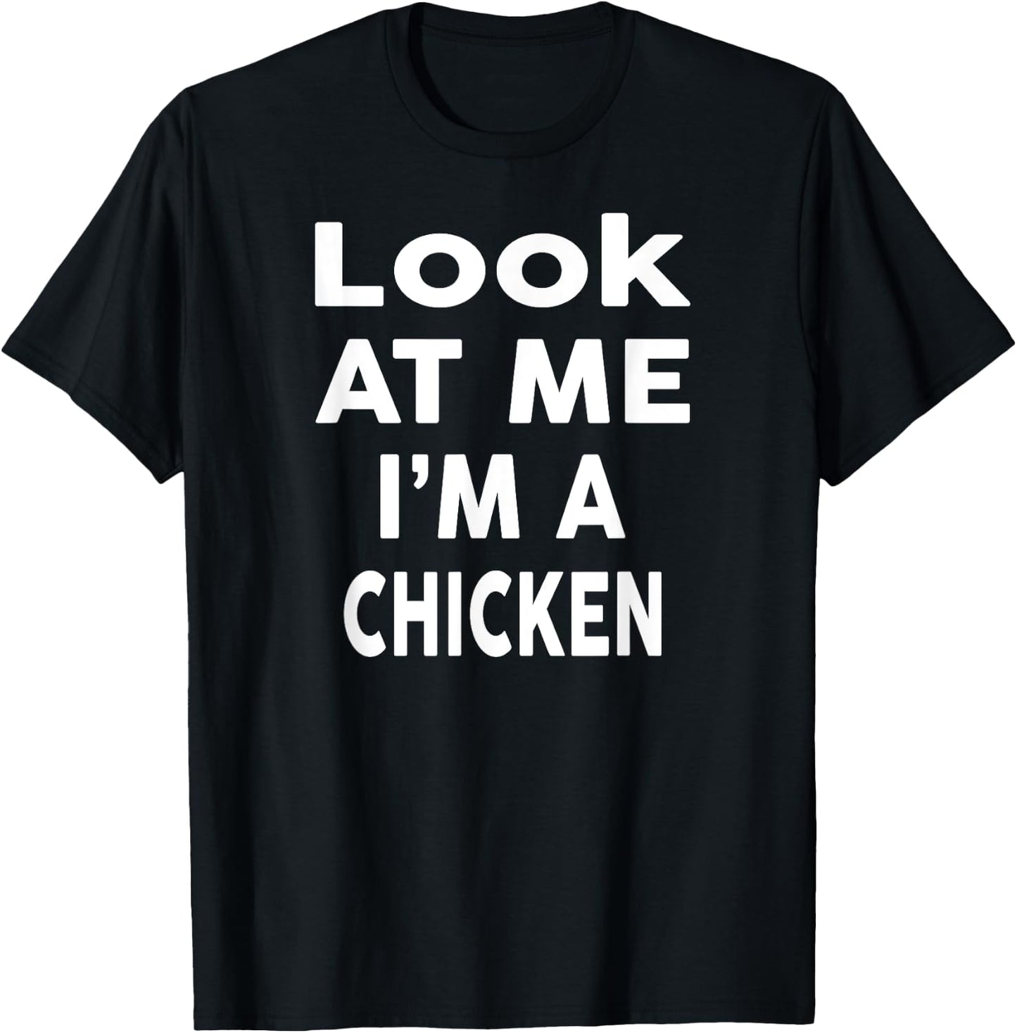 Look at Me I'm A CHICKEN Design Halloween Costume Design T-Shirt - T-Shirt | Black