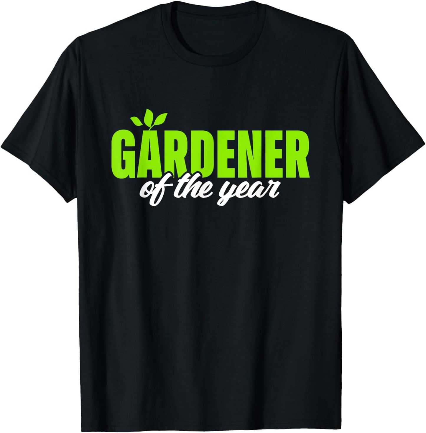 Gardener Of The Year Funny Gardening Garden Lover Gag Outfit T-Shirt - T-Shirt | Black
