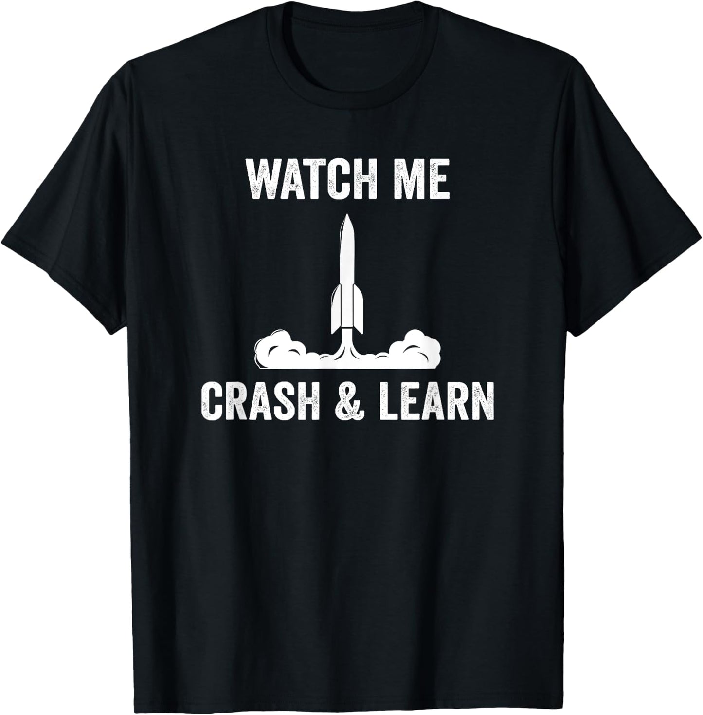 Rocketry Crash And Learn Model Rocket Science T-Shirt - T-Shirt | Black