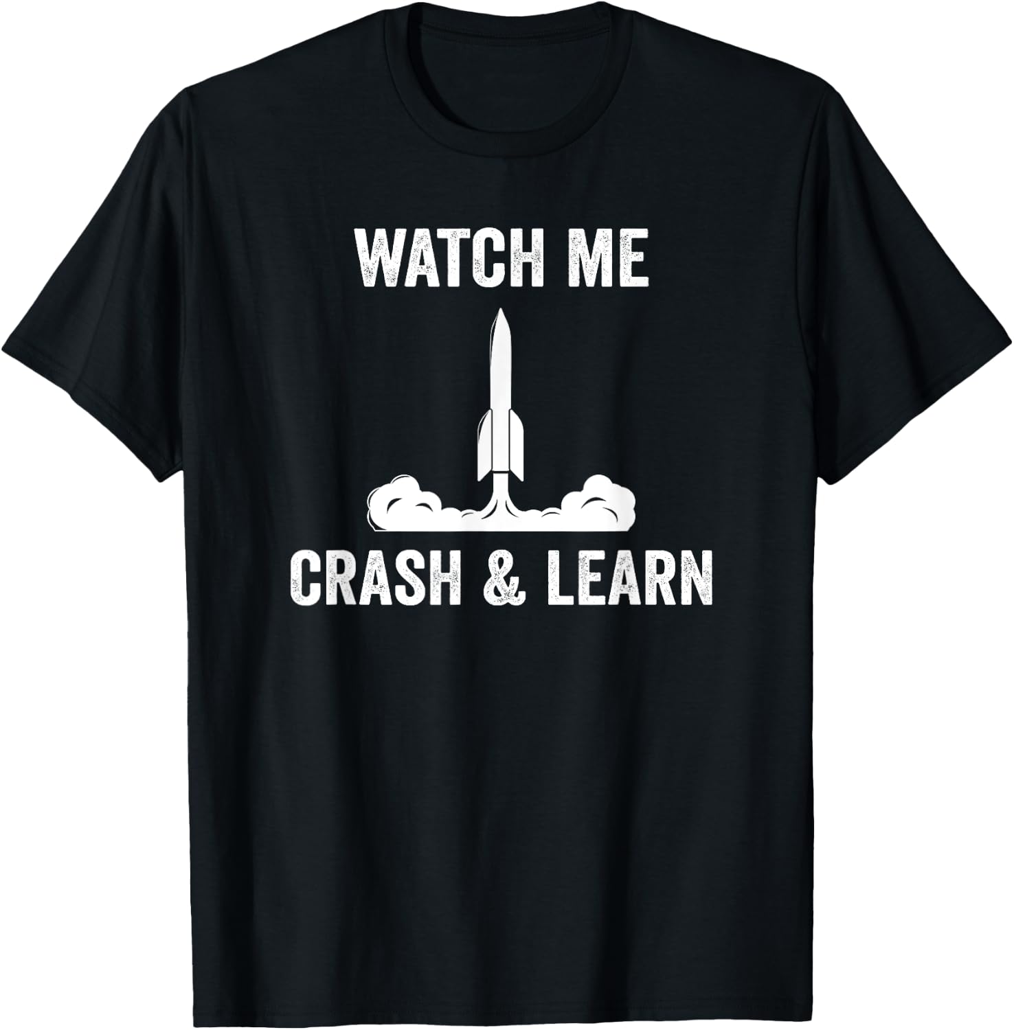 Rocketry Crash And Learn Model Rocket Science T-Shirt - T-Shirt | Black
