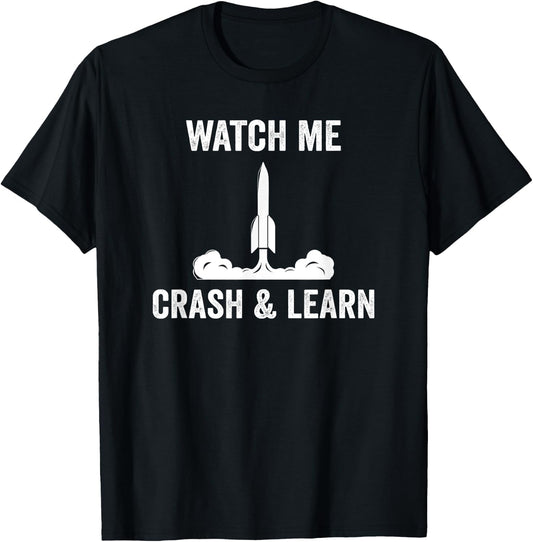 Rocketry Crash And Learn Model Rocket Science T-Shirt - T-Shirt | Black