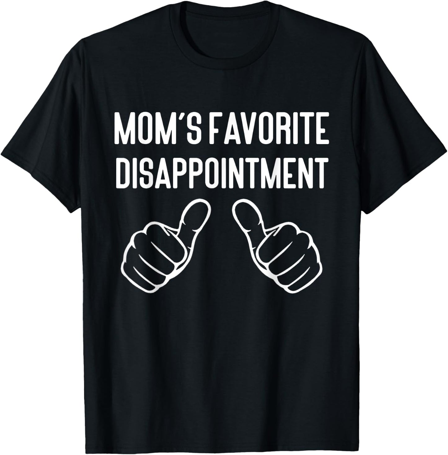 Mom's Favorite Disappointment Funny Mom Life T-Shirt - T-Shirt | Black